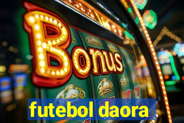 futebol daora